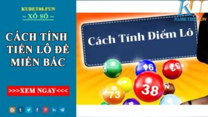 cách tính tiền lô đề miền bắc